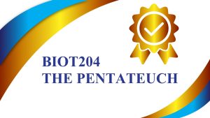 BIOT204 THE PENTATEUCH