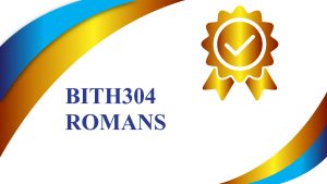 BITH304 ROMANS