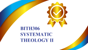 BITH306 SYSTEMATIC THEOLOGY II