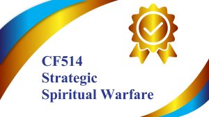 CF514 – Strategic Spiritual Warfare