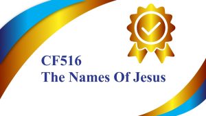 CF516 – The Names of Jesus
